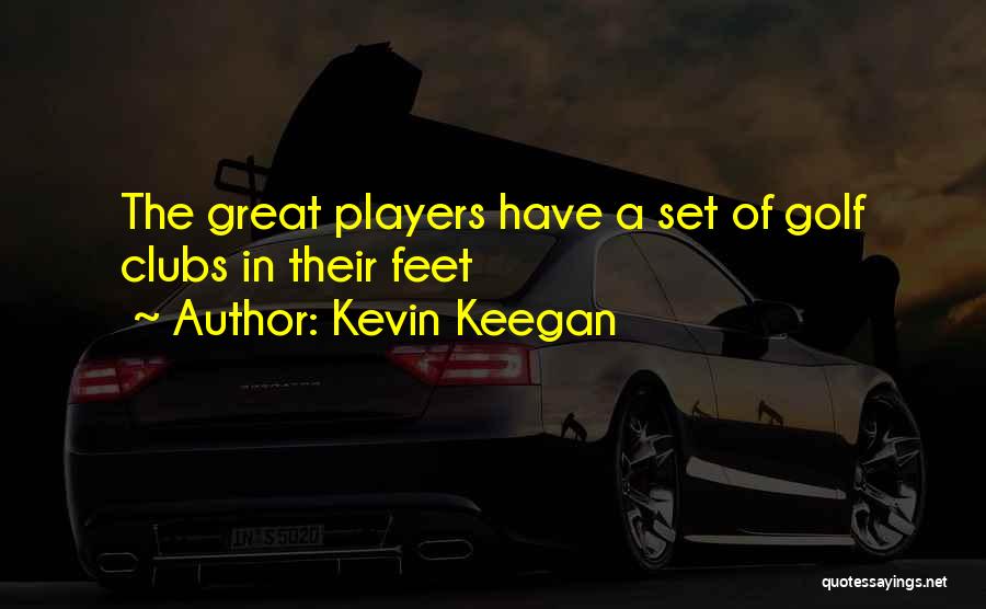 Kevin Keegan Quotes 1316750