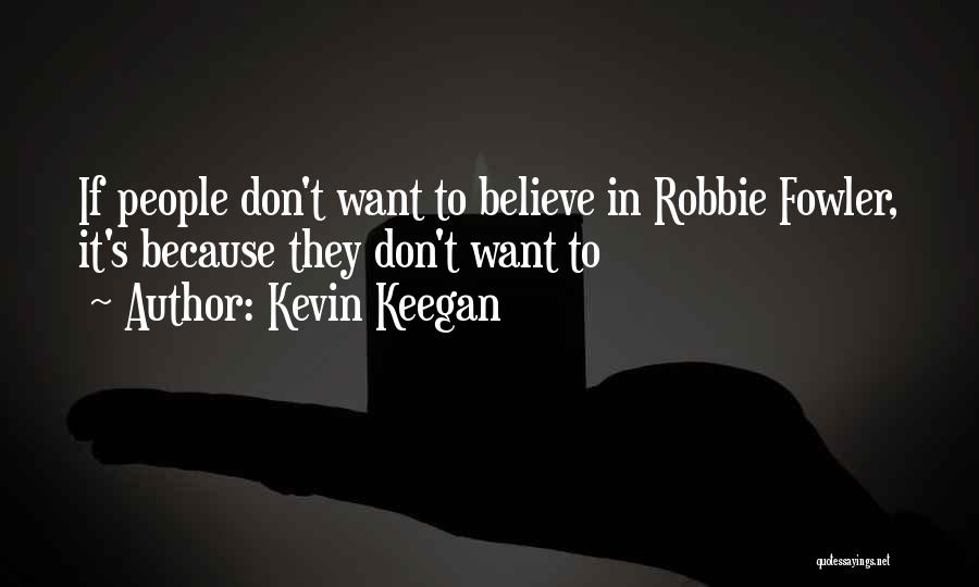 Kevin Keegan Quotes 1467329