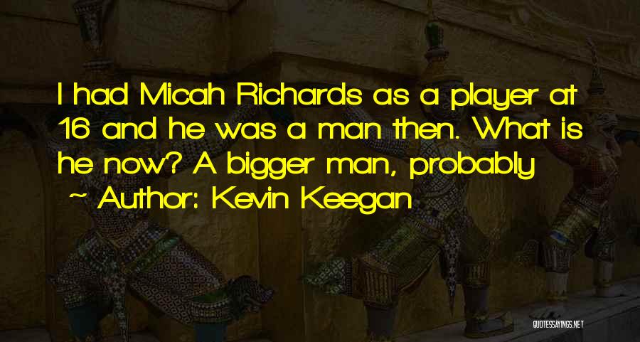Kevin Keegan Quotes 1767214