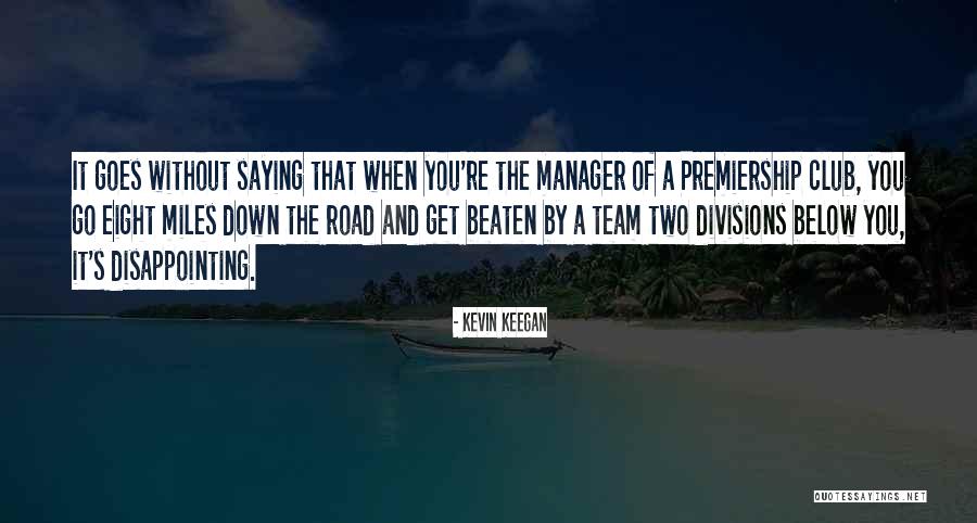 Kevin Keegan Quotes 2038829 Kevin Keegan Quotes 2038829