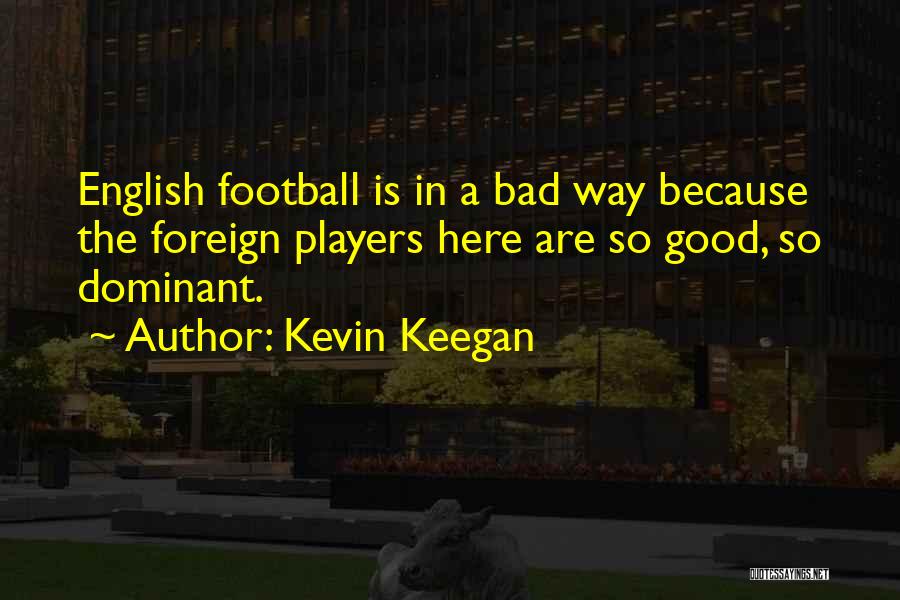 Kevin Keegan Quotes 210802