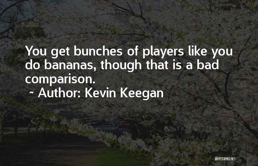 Kevin Keegan Quotes 360359