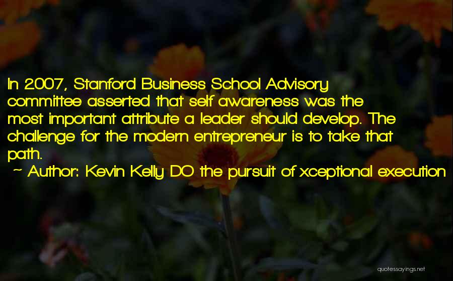 Kevin Kelly DO The Pursuit Of Xceptional Execution Quotes 792828
