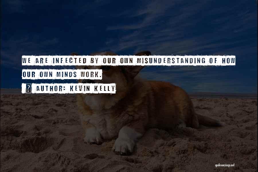 Kevin Kelly Quotes 1113209