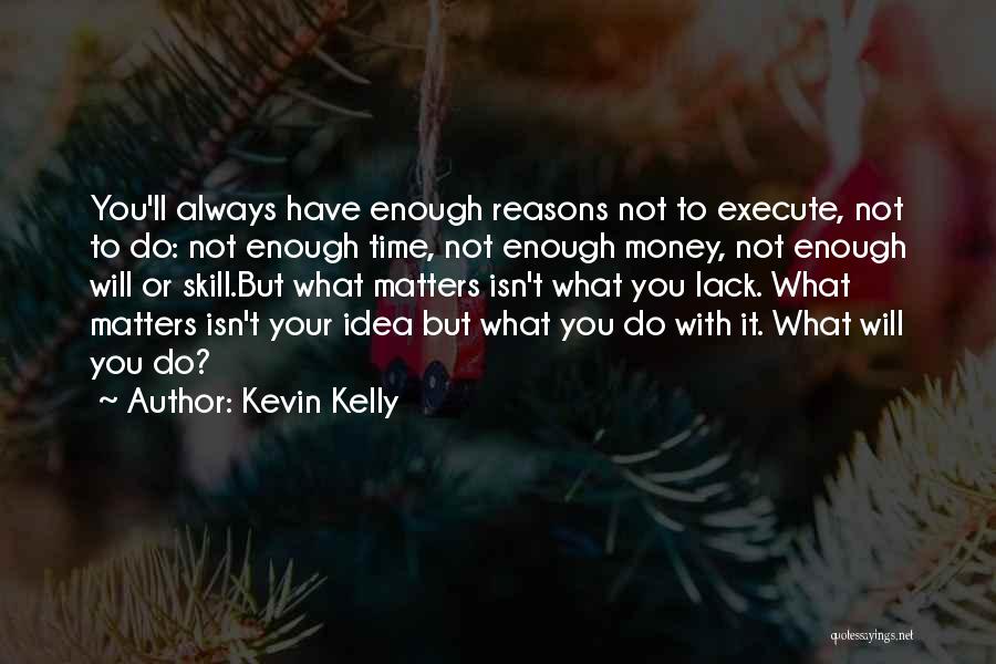 Kevin Kelly Quotes 1326827