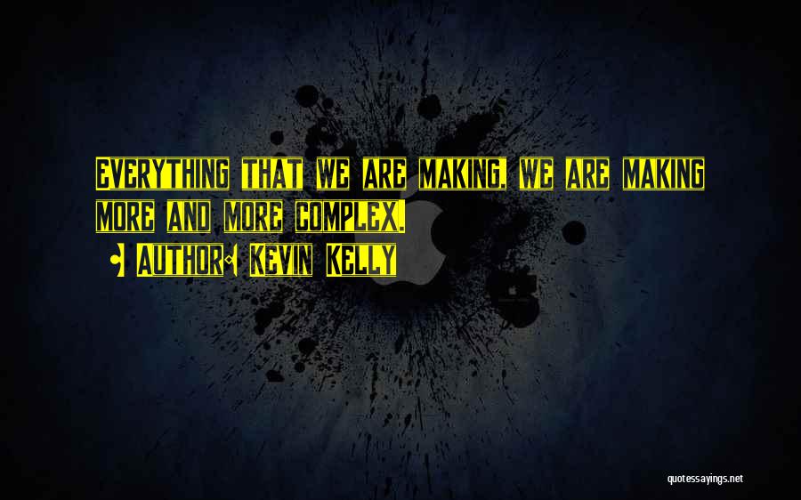 Kevin Kelly Quotes 1399908