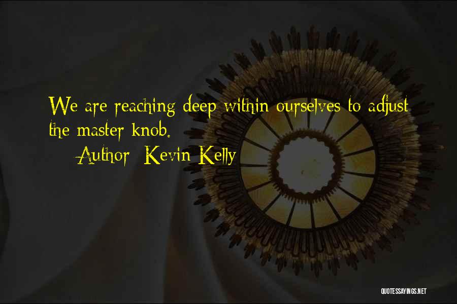 Kevin Kelly Quotes 1605844