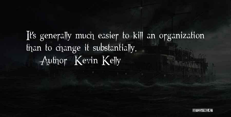 Kevin Kelly Quotes 177795