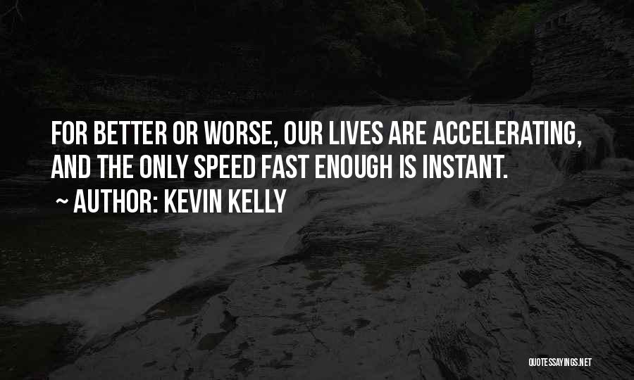 Kevin Kelly Quotes 2150539