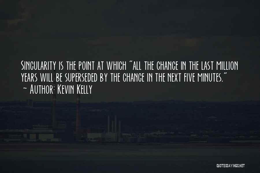 Kevin Kelly Quotes 2224693