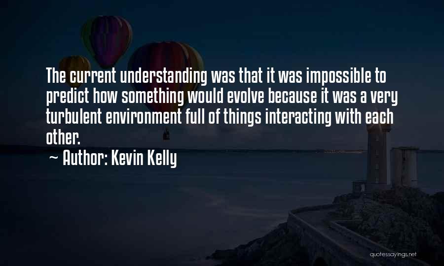 Kevin Kelly Quotes 339665