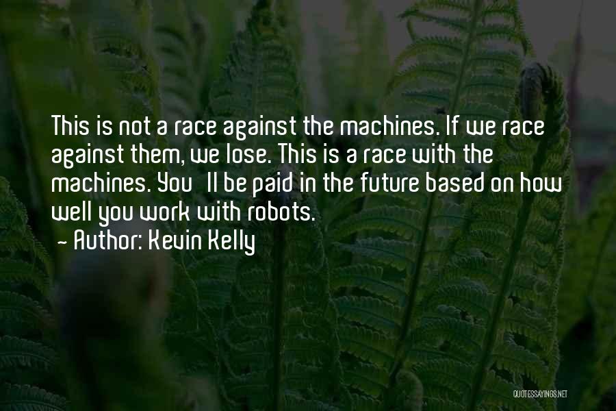 Kevin Kelly Quotes 459239