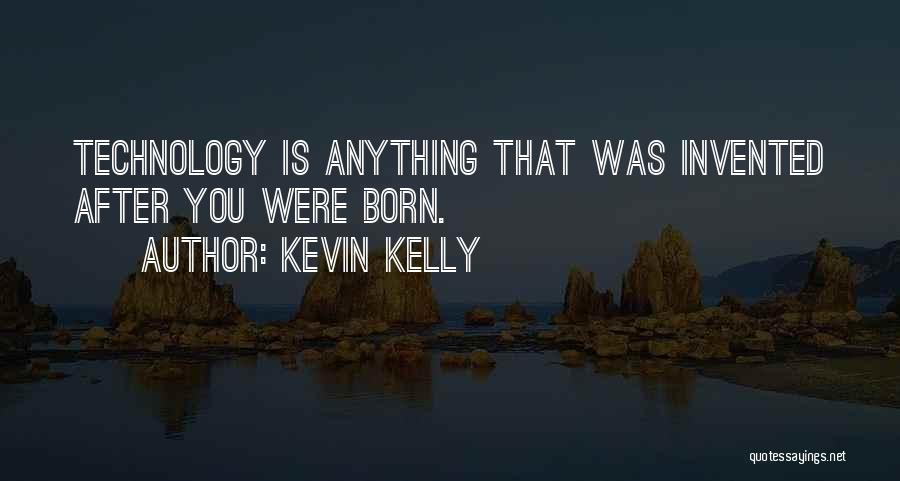 Kevin Kelly Quotes 861685