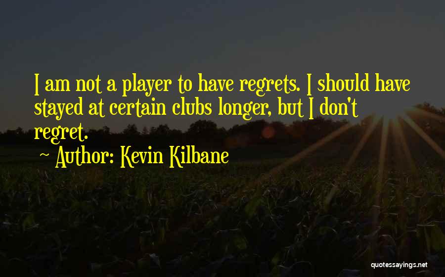 Kevin Kilbane Quotes 1726410