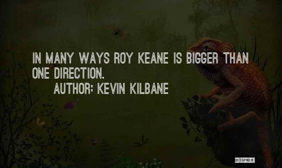Kevin Kilbane Quotes 1866059