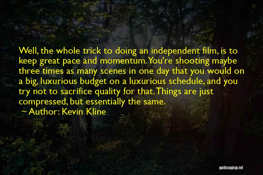 Kevin Kline Quotes 1494574