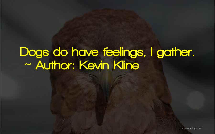 Kevin Kline Quotes 2004230