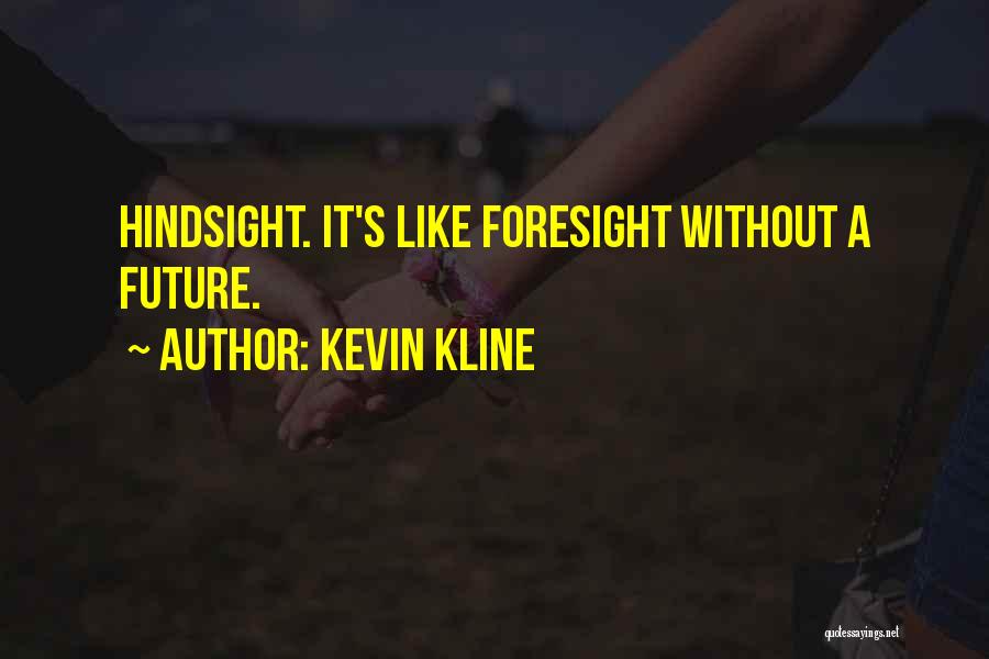 Kevin Kline Quotes 219554