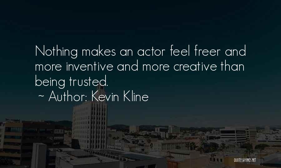 Kevin Kline Quotes 2203611