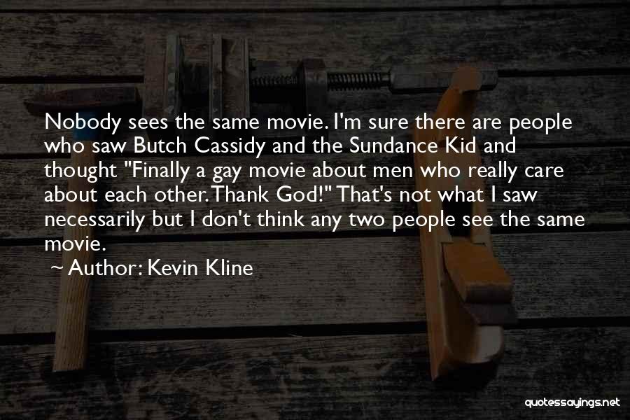 Kevin Kline Quotes 238193