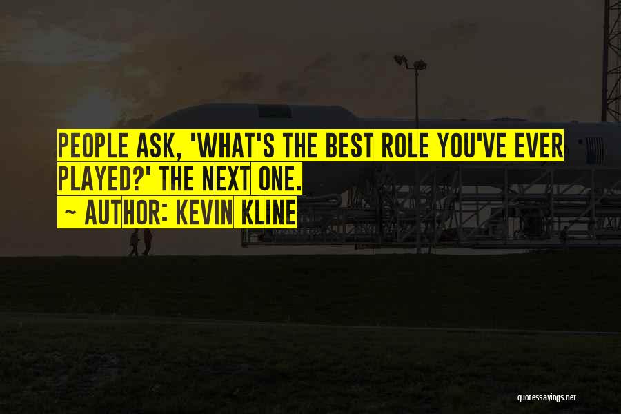 Kevin Kline Quotes 559010