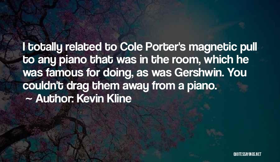 Kevin Kline Quotes 716449