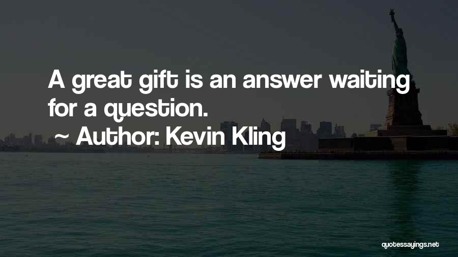 Kevin Kling Quotes 1195874