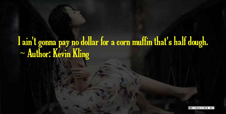 Kevin Kling Quotes 1345009