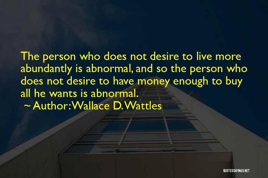 Kevin Kruse Leadership Quotes By Wallace D. Wattles