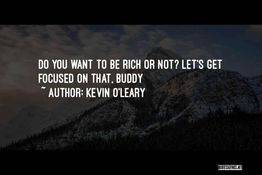 Kevin Leary Quotes By Kevin O'Leary