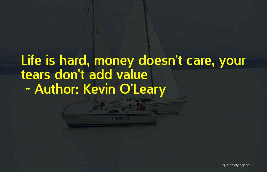 Kevin Leary Quotes By Kevin O'Leary