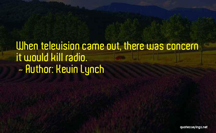 Kevin Lynch Quotes 151954