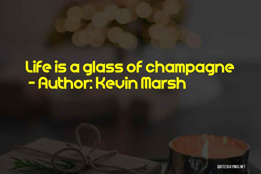 Kevin Marsh Quotes 1048218