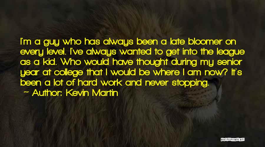 Kevin Martin Quotes 1653487