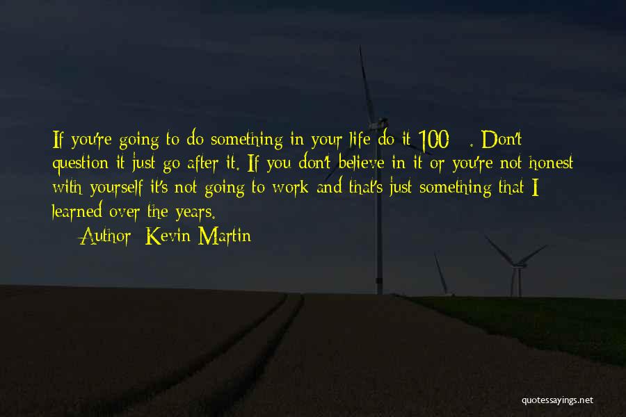 Kevin Martin Quotes 1730367