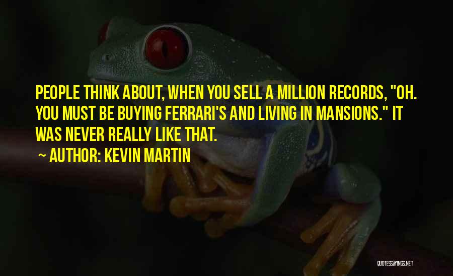 Kevin Martin Quotes 731235