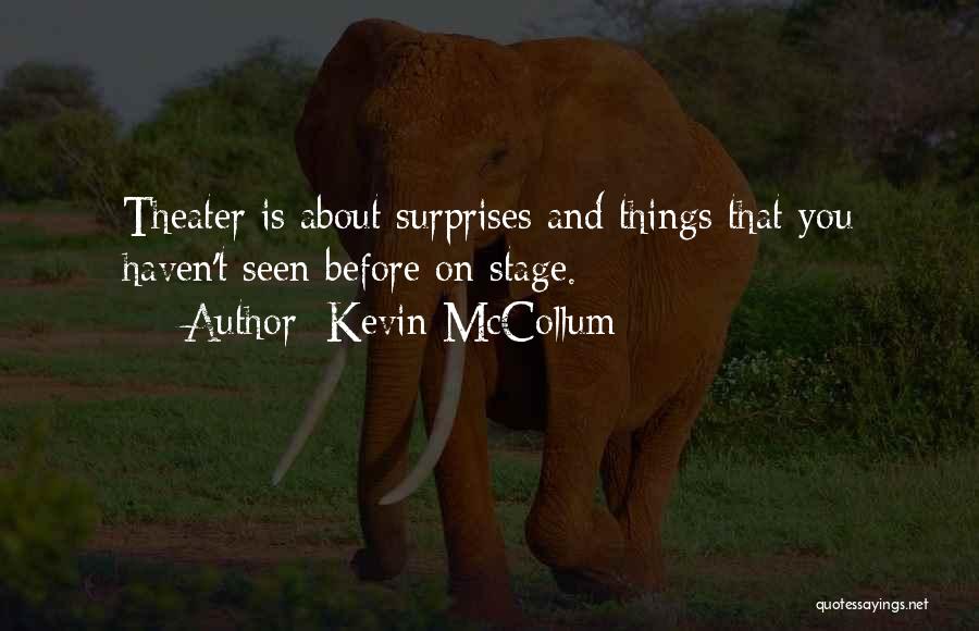 Kevin McCollum Quotes 1012613