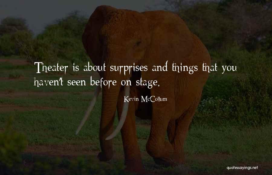 Kevin McCollum Quotes 1012613 Kevin McCollum Quotes 1012613