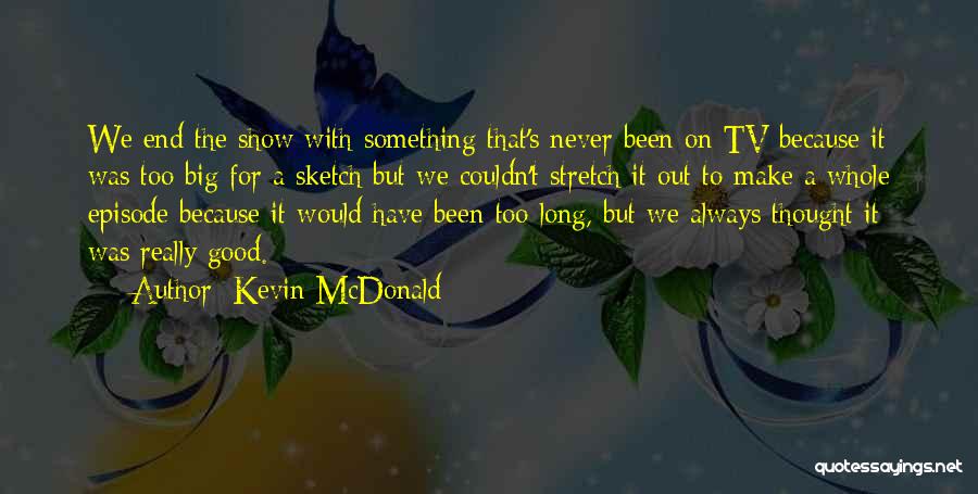 Kevin McDonald Quotes 1896835