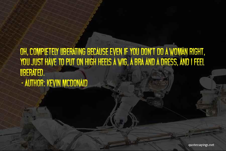 Kevin McDonald Quotes 1967081