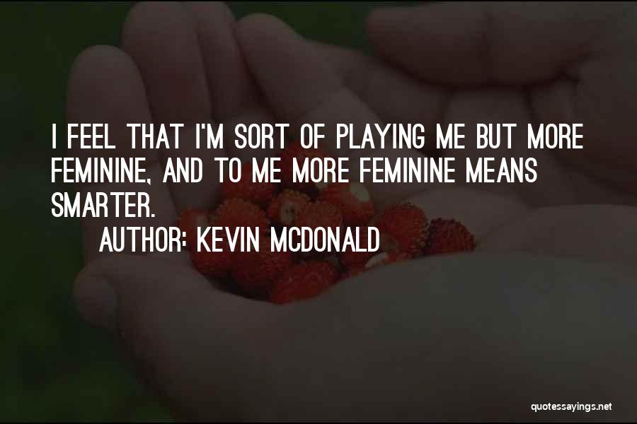 Kevin McDonald Quotes 352854