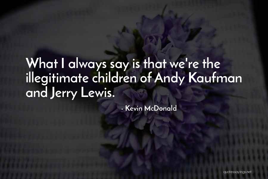 Kevin McDonald Quotes 857820