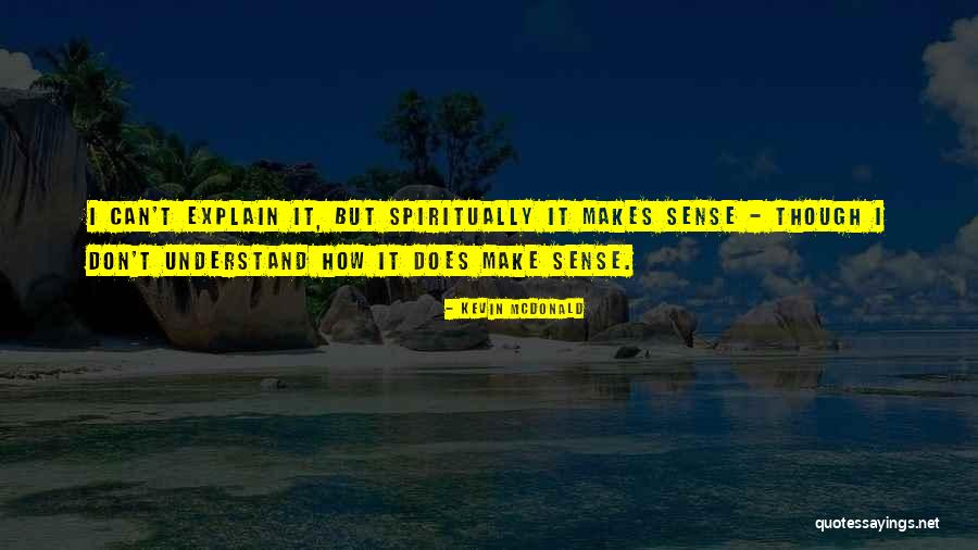 Kevin McDonald Quotes 953621 Kevin McDonald Quotes 953621