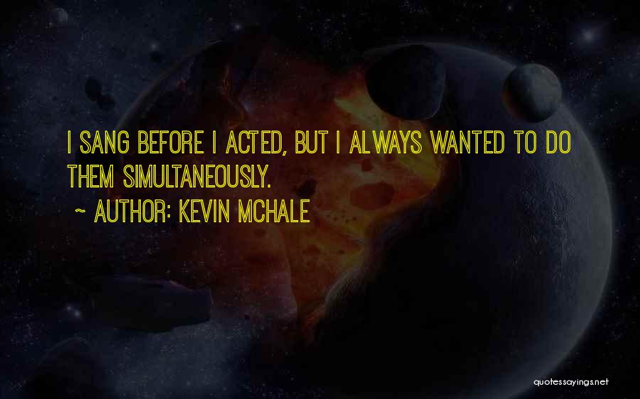 Kevin McHale Quotes 2266648