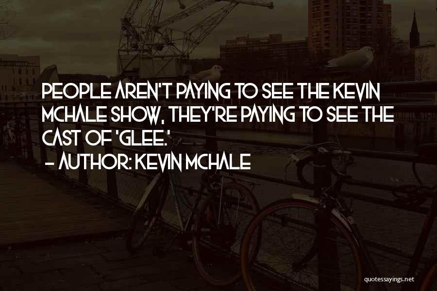 Kevin McHale Quotes 453317