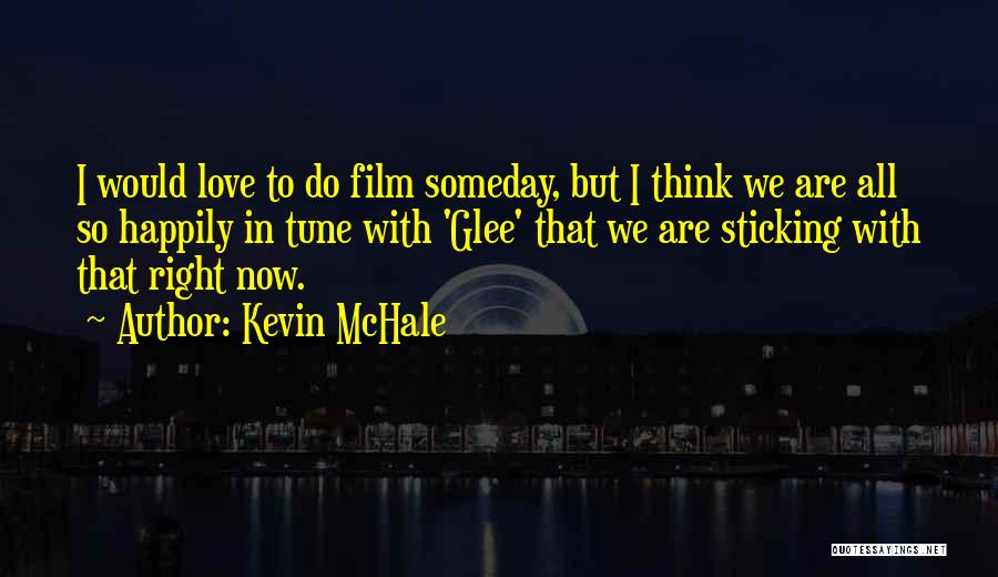 Kevin McHale Quotes 596650