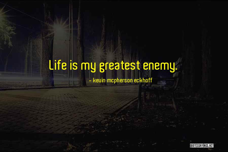 Kevin Mcpherson Eckhoff Quotes 2148789 Kevin Mcpherson Eckhoff Quotes 2148789
