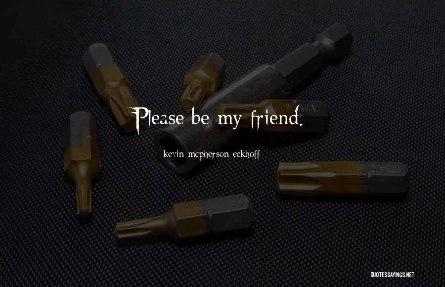 Kevin Mcpherson Eckhoff Quotes 257922 Kevin Mcpherson Eckhoff Quotes 257922