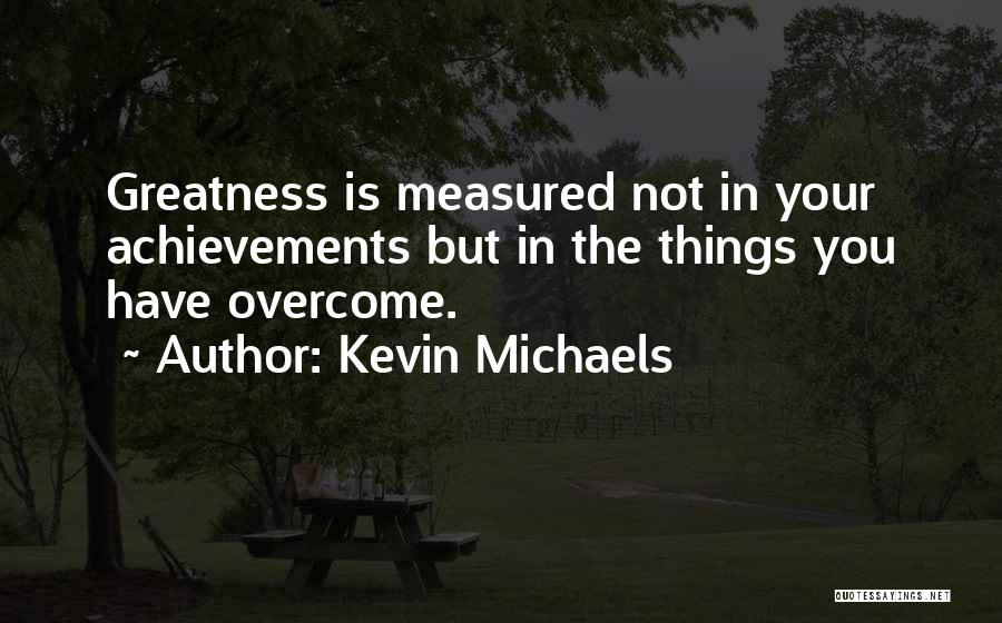 Kevin Michaels Quotes 648435