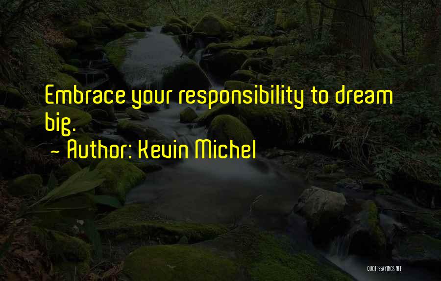Kevin Michel Quotes 1292479